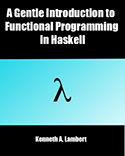 A Gentle Introduction to Functional Programming in Haskell